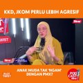 KKD, JKOM perlu lebih agresif