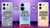 infinix GT 10 Pro vs Oppo Reno 10 vs Infinix Zero 30