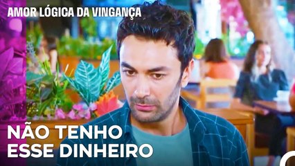 Se As Raparigas Se Levantam Sem Pagar A Conta... - Amor Lógica da Vingança 37