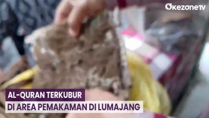 Heboh Penemuan Sejumlah Al Quran yang Terkubur di Area Pemakaman di Lumajang