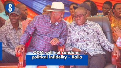 ODM will not condone political infidelity – Raila