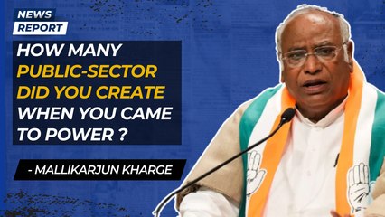 “How many public-sector did you create when you came to power?” Kharge takes a snipe at BJP| PM Modi