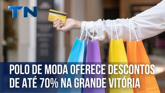 Polo de confecções oferece descontos de até 70% na Grande Vitória