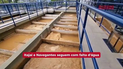 Itajaí e Navegantes continuam com falta d'água