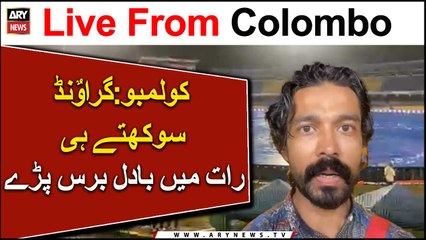 Colombo : Ground sookhte hi raat mein baadal baras parre