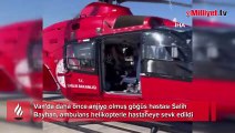 Van'da ambulans helikopter rahatsızlanan Bayhan için havalandı