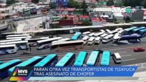 PARAN OTRA VEZ TRANSPORTISTAS DE TIZAYUCA TRAS ASESINATO DE CHOFER