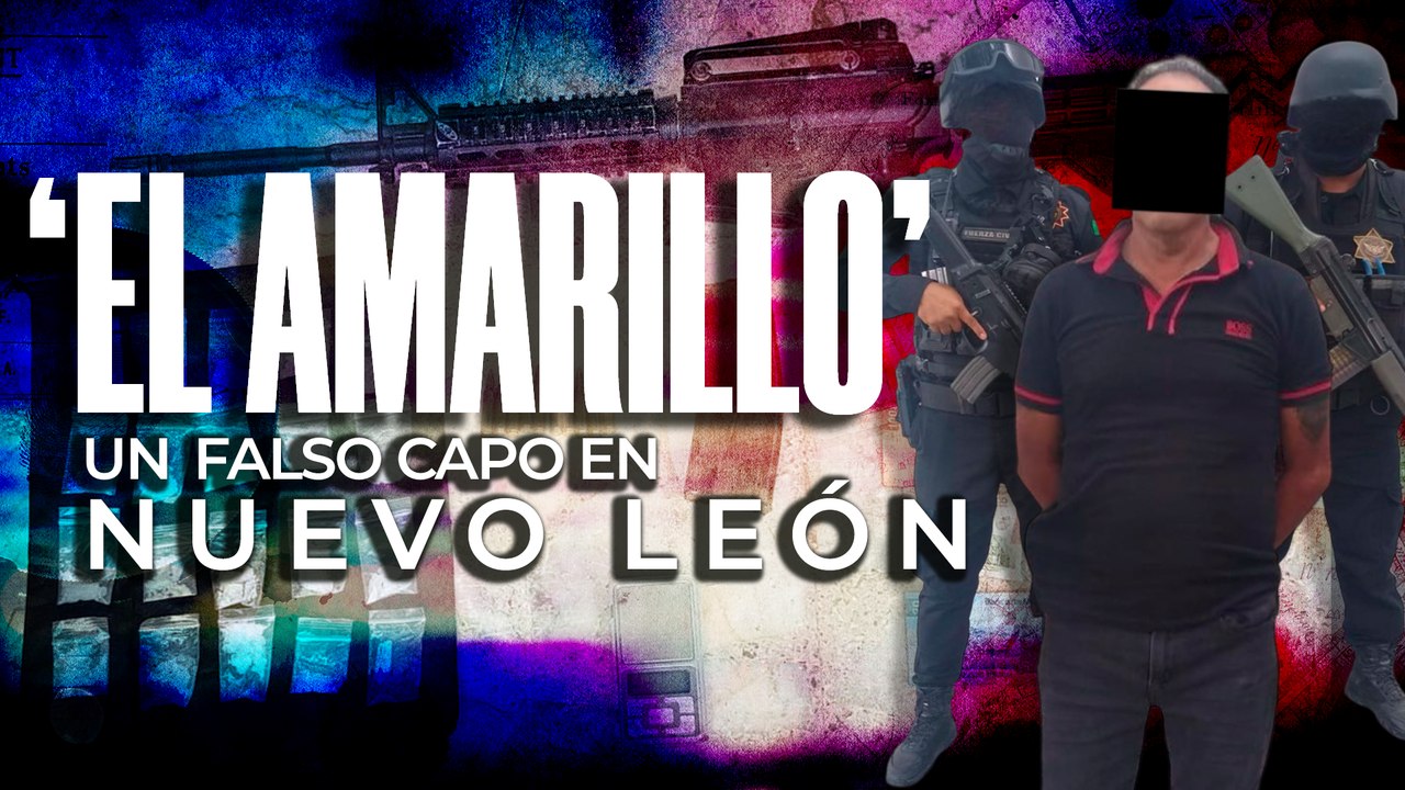 T5:E1 DETIENEN A ‘EL AMARRILLO’ en Nuevo León: estos son LOS CABOS SUELTOS en el caso