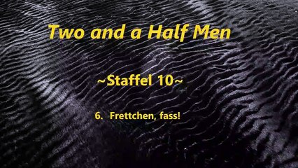 Two and a half men ~Staffel 10~ F 5- 8 ,tonspur , einschlafen.