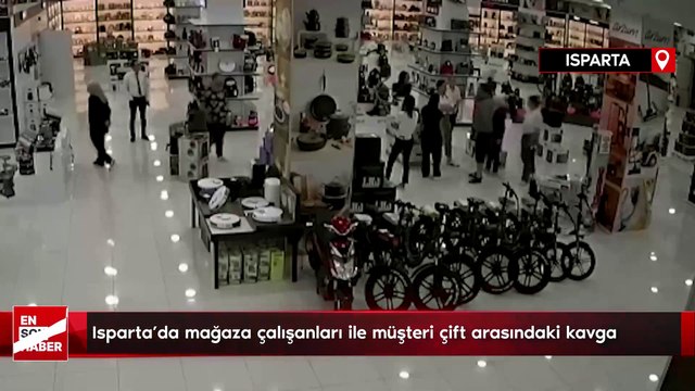 Isparta'da mağaza çalışanları ile müşteri çift arasındaki kavga
