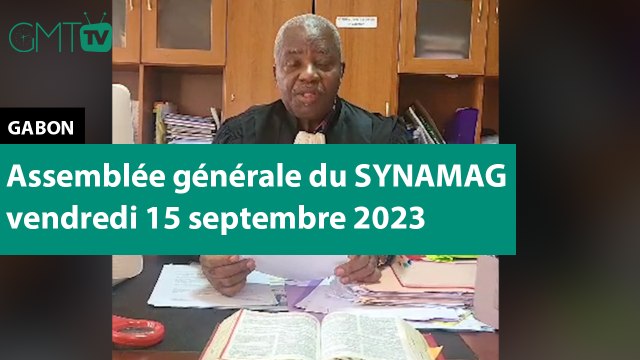 [#Reportage] Assemblée générale du SYNAMAG vendredi 15 septembre 2023 066441717 011775663 #GMT #GMTtv #Gabon