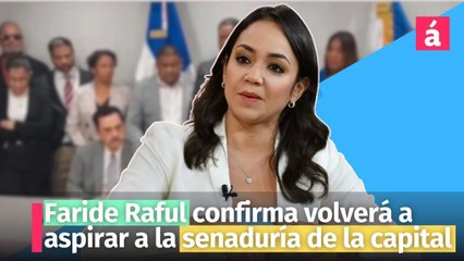 Faride Raful confirma volverá a aspirar a la senaduría de la capital