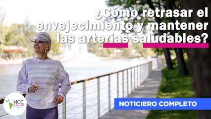 ¿Cómo retrasar el envejecimiento y mantener las arterias saludables? | 162 | 11 - 17 septiembre 2023