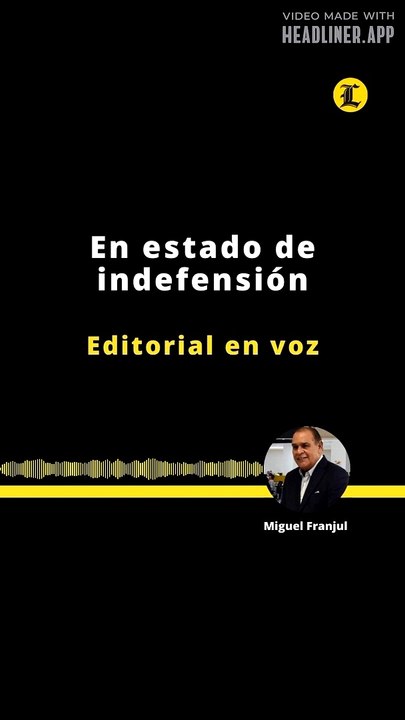 EDITORIAL | EN ESTADO DE INDEFENSIÓN