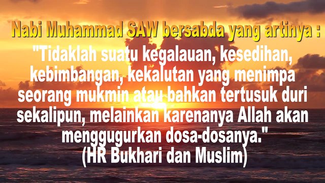 NASEHAT DAN KATA BIJAK ISLAMI DARI HADITS NABI MUHAMMAD SAW #04# TENTANG KEHIDUPAN YANG MENYENTUH HATI
