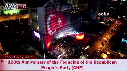 100th Anniversary of the Founding of the Republican People's Party (CHP)