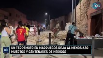 Un terremoto en Marruecos deja al menos 630 muertos y centenares de heridos
