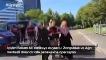 İçişleri Bakanı Ali Yerlikaya duyurdu: Zonguldak ve Ağrı merkezli dolandırıcılık şebekesine operasyon