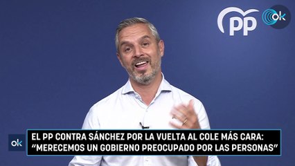 El PP contra Sánchez por la vuelta al cole más cara: "Merecemos un Gobierno preocupado por las personas"