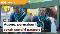 Agong, permaisuri serah sendiri pasport sebelum memasuki Sarawak