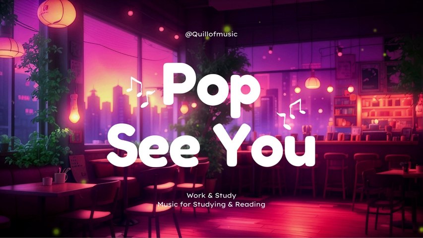 Emotional Pop Songwriter: 'See You' ~ A Heartfelt Musical Story ♪  Work / Study / Relax ♪ Quillofmusic