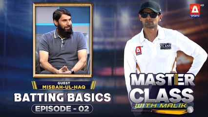 Master Class With Malik | Episode 2 | Misbah ul Haq | A Sports