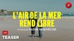 L'AIR DE LA MER REND LIBRE de Nadir Moknèche avec Youssouf Abi-Ayad, Kenza Fortas, Saadia Bentaïeb : teaser [HD] | 4 octobre 2023 en salle