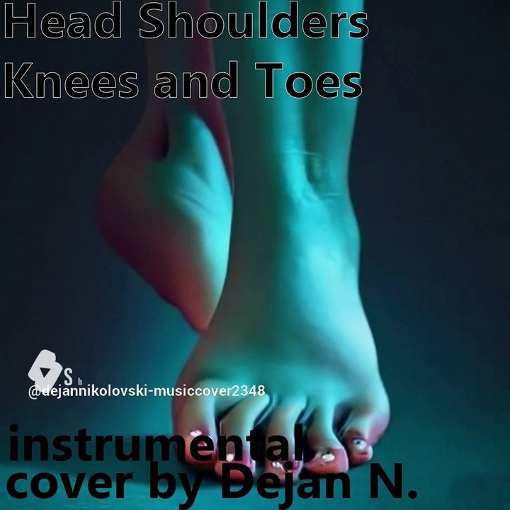 Dejan N. - Head Shoulders Knees and Toes Instrumental Cover (2023) #head # shoulders #knees #toes - video Dailymotion