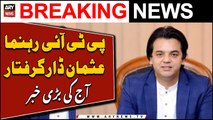 Breaking News: PTI Leader Usman Dar Arrested