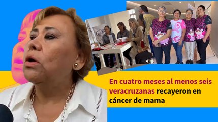 En cuatro meses al menos seis veracruzanas recayeron en cáncer de mama