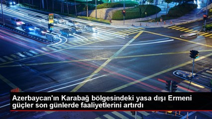 Azerbaycan'ın Karabağ bölgesinde Ermeni güçlerin siper kazma faaliyetleri artıyor