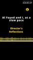 DIRECTOR'S REFLECTIONS | AL FAYED AND I, AT A SLOW PACE