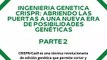 |HABIB ARIEL CORIAT HARRAR | INGENIERÍA GENÉTICA CRISPR: SU IMPACTO EN LA MEDICINA (PARTE 2) (@HABIBARIELC)