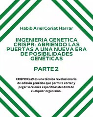 |HABIB ARIEL CORIAT HARRAR | INGENIERÍA GENÉTICA CRISPR: SU IMPACTO EN LA MEDICINA (PARTE 2) (@HABIBARIELC)