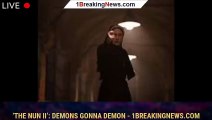 ‘The Nun II’: Demons gonna demon - 1breakingnews.com