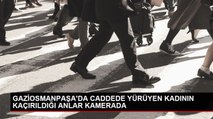 Gaziosmanpaşa'da Kadın Otomobile Bindirilerek Kaçırıldı