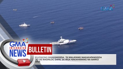 Download Video: Mga Pilipinong mangingisda, 'di malayang nakakapangisda sa Bajo de Masinloc dahil sa mga nakaharang na barko ng China | GMA Integrated News Bulletin