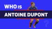Rugby World Cup: Who is Antoine Dupont?