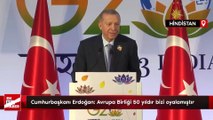 Cumhurbaşkanı Erdoğan: Avrupa Birliği 50 yıldır bizi oyalamıştır