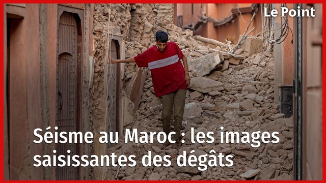 Séisme au Maroc : les images saisissantes des dégâts