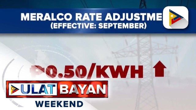 MERALCO, magpapatupad ng taas-singil ngayong Setyembre dahil sa mataas na presyo ng gasolina at paghina ng piso kontra dolyar