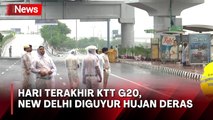 Hujan Deras Guyur New Delhi di Hari Terakhir KTT G20