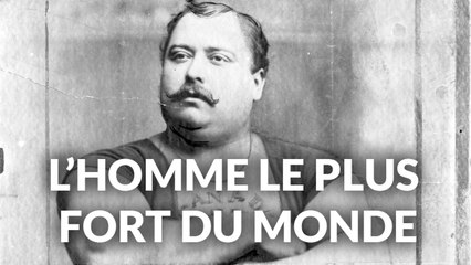 La vie EXTRAORDINAIRE de Louis Cyr, l'homme le plus FORT du Monde !