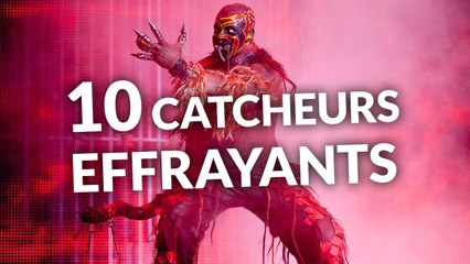 10 Catcheurs EFFRAYANTS