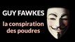 La Conspiration des Poudres : L'Incroyable COMPLOT de Guy Fawkes