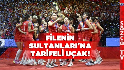 Avrupa Şampiyonu Filenin Sultanları'na Tarifeli Uçak! 'Federasyon Başkanının Suçu'