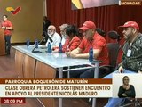 Monagas | Trabajadores petroleros ratifican su apoyo incondicional al Presidente Nicolás Maduro