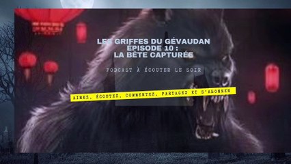 Les griffes du  Gévaudan épisode 10 : la bête capturée.