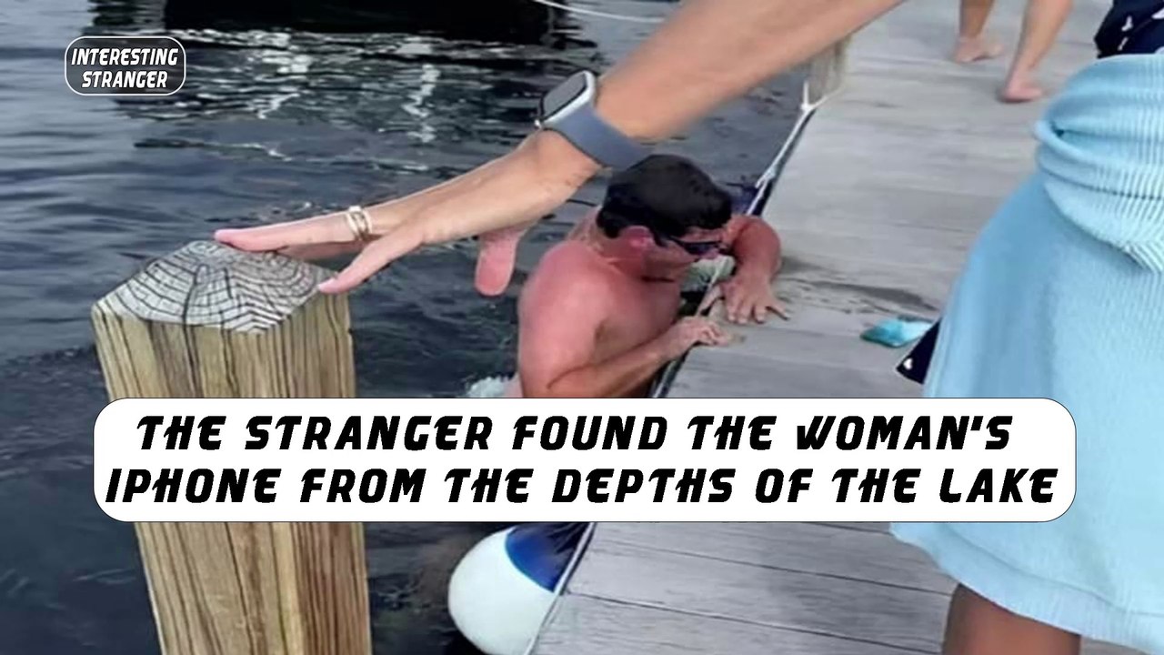 The stranger found the woman's iPhone from the depths of the lake