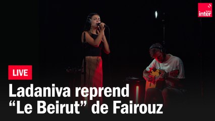 "Le Beirut", Ladaniva reprend Fairouz